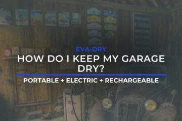 How to keep garage dry Featured Image Eva Dry Dehumidifiers